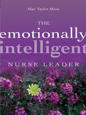 cover image of The Emotionally Intelligent Nurse Leader